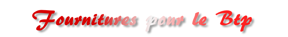 Fourniture pour le btp